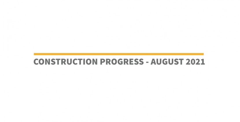 Construction Progress - August 2021